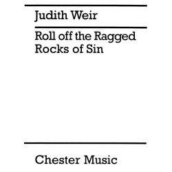 Judith Weir: Roll Off The Ragged Rocks Of Sin