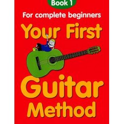 Your First Guitar Method: Book 1