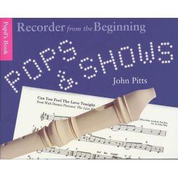 Recorder From The Beginning: Pops And Shows - Pupil's Book