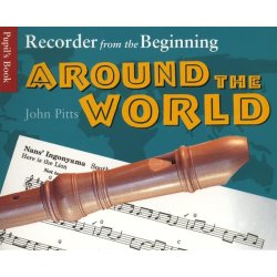 Recorder From The Beginning: Around The World - Pupil's Book