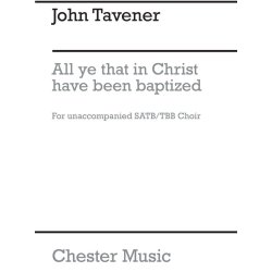John Tavener: All Ye That In Christ Have Been Baptized