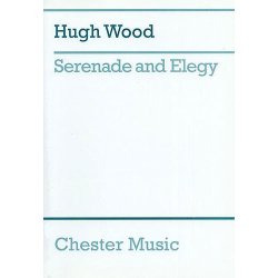 Hugh Wood: Serenade And Elegy (score)