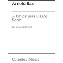 Bax: A Christmas Carol for solo Voice and Piano accompaniment
