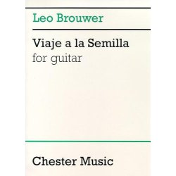 Leo Brouwer: Viaje A La Semilla For Guitar