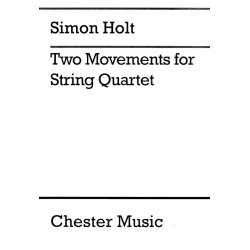 Simon Holt: Two Movements For String Quartet Score