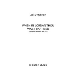 Tavener When In Jordan Thou Wast Baptised Satb (English Words)