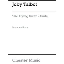 Joby Talbot: The Dying Swan-Suite (Score And Parts)