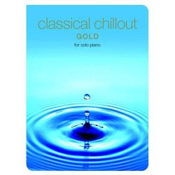 Classical Chillout Gold Edition For Solo Piano
