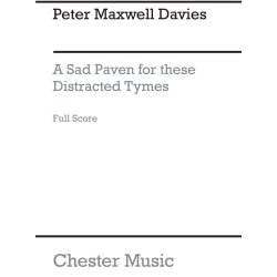 Peter Maxwell Davies: A Sad Paven For These Distracted Tymes (Score)