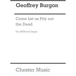 Geoffrey Burgon: Come Let Us Pity Not The Dead (Vocal Score)