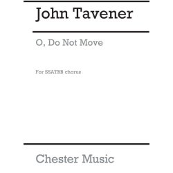JohnTavener: O Do Not Move