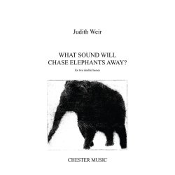 Judith Weir: What Sound Will Chase Elephants Away?