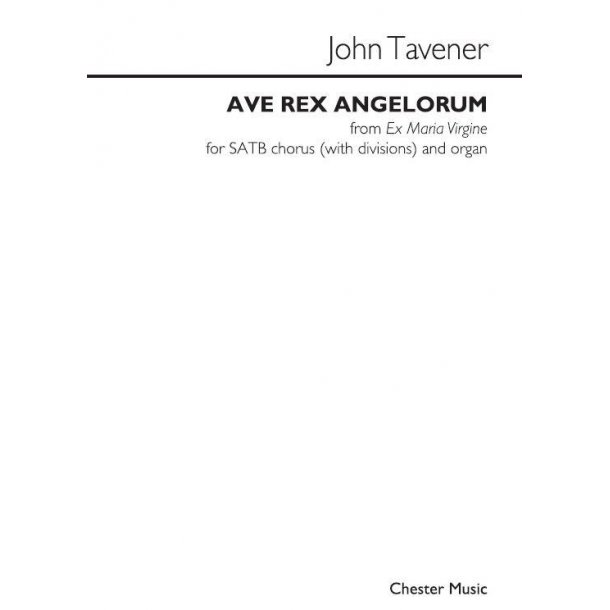 John Tavener: Ave Rex Angelorum "from Ex Maria Virgine"