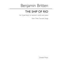 Benjamin Britten: The Ship Of Rio (Three Two-part Songs)