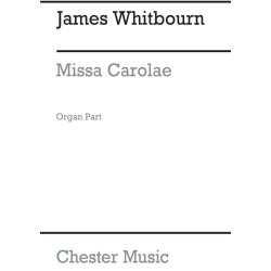 James Whitbourn: Missa Carolae (Revised 2012) - Organ Score