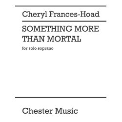 Cheryl Frances-Hoad: Something More Than Mortal