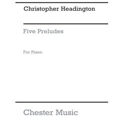 Christopher Headington: Five Preludes For Piano