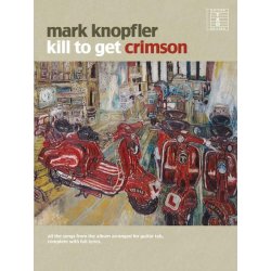 Mark Knopfler: Kill To Get Crimson (TAB)