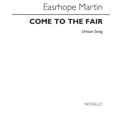Easthope Martin: Come To The Fair (Unison)