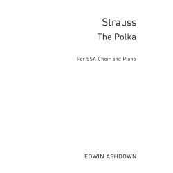 Johann Strauss II/Josef Strauss: The Polka (SSA)