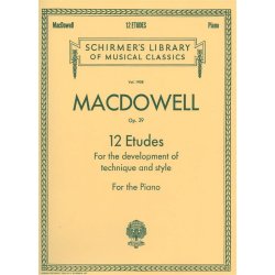 Edward MacDowell: Twelve Etudes For Style And Technique Op.39