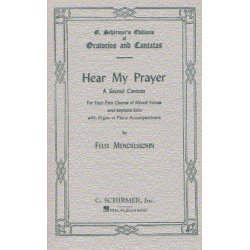 Felix Mendelssohn: Hear My Prayer - A Sacred Cantata (SATB)