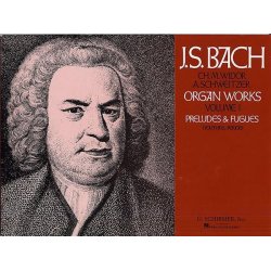 J.S. Bach: Organ Works Volume 1- Preludes &amp; Fugues
