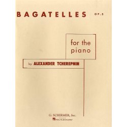 Alexander Tcherepnin: Bagatelles For The Piano Op. 5