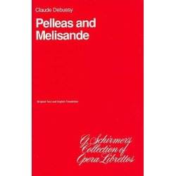 Claude Debussy: Pelleas And Melisande (Libretto)
