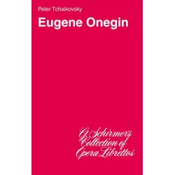 Pyotr Ilyich Tchaikovsky: Eugene Onegin (Libretto)