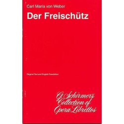 Carl Maria Von Weber: Der Freischutz (Libretto)