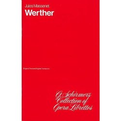 Jules Massenet: Werther (Libretto)