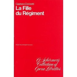 Gaetano Donizetti: La Fille Du Regiment (The Daughter Of The Regiment) Libretto