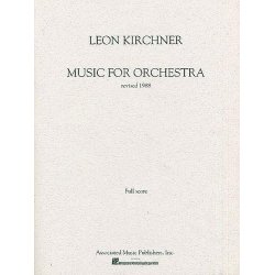 Leon Kirchner: Music For Orchestra (1988 Revision)(Full Score)