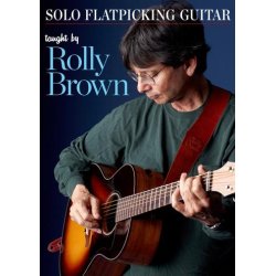 Rolly Brown: Solo Flatpicking Guitar (DVD)