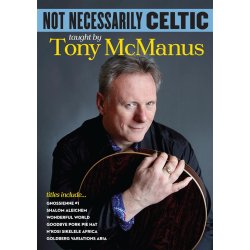 Tony McManus: Not Necessarily Celtic (DVD)