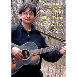 Rolly Brown: A Nuts & Bolts Approach - Waste Not Thy Time