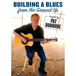 Pat Donohue: Building a Blues From The Ground Up