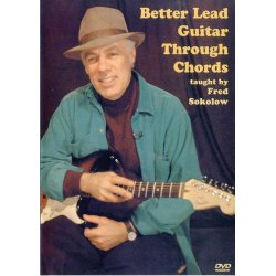 Fred Sokolow: Better Lead Guitar Through Chords (DVD)