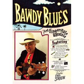 Fred Sokolow: Bawdy Blues For Fingerstyle Ukulele