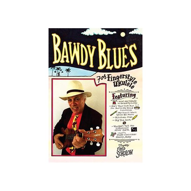 Fred Sokolow: Bawdy Blues For Fingerstyle Ukulele