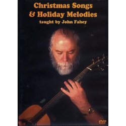 John Fahey: Christmas Songs And Holiday Melodies