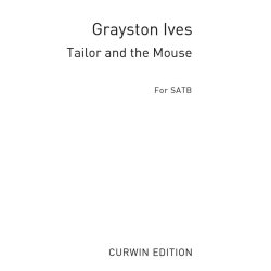 Ives, G The Tailor And The Mouse Satb/Piano
