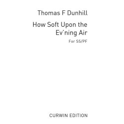 Thomas Dunhill: How Soft Upon The Ev'ning Air