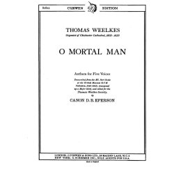 Weelkes, T O Mortal Man Saatb/Piano