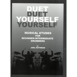 Joel Rothman: Duet Yourself - Musical Etudes For Beginner-Intermediate Drummers