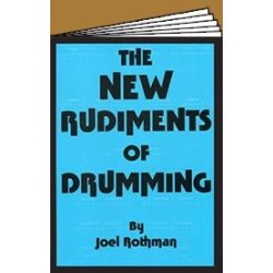 Joel Rothman: The New Rudiments Of Drumming