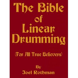 Joel Rothman: The Bible Of Linear Drumming (For All True Believers)