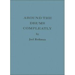 Joel Rothman: Around The Drums Compleatly