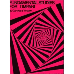 Garwood Whaley: Fundamental Studies For Timpani